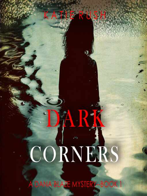 Title details for Dark Corners by Katie Rush - Available